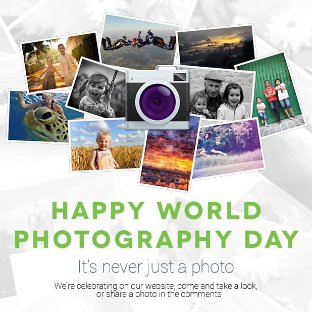 Happy World Photography Day It's Never Just A Photo