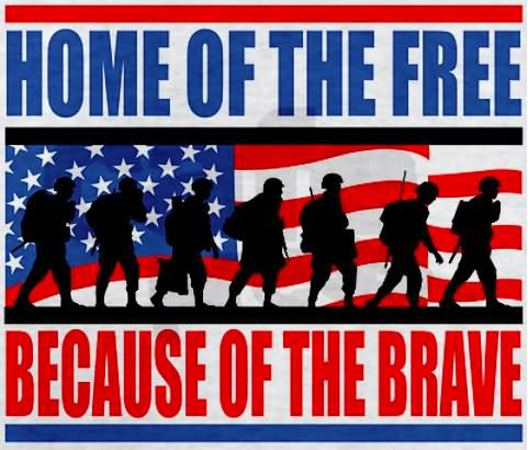 Home Of The Free Because Of The Brave. Happy  Memorial Day