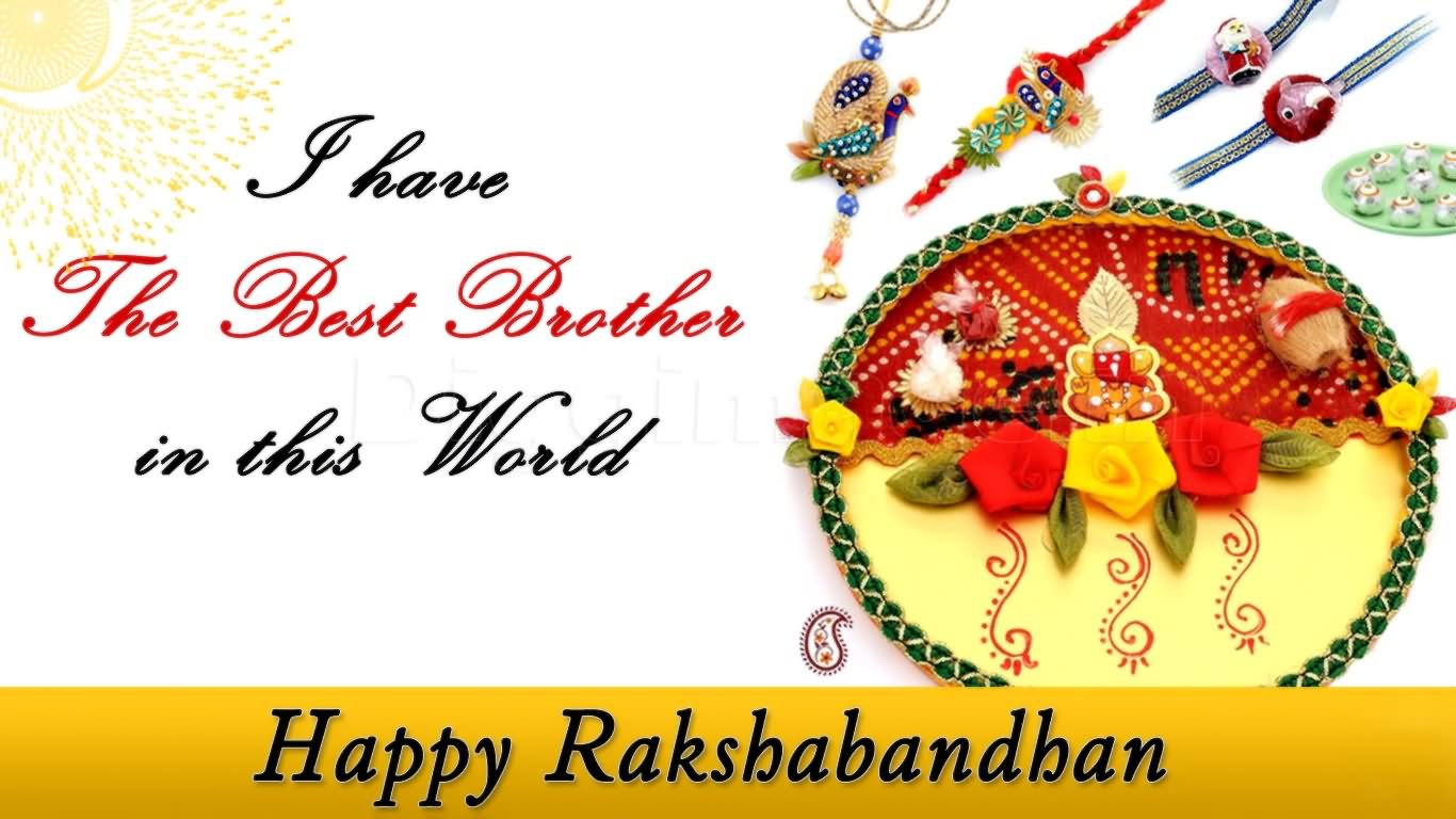 I Have The Best Brother In This World Happy Raksha Bandhan