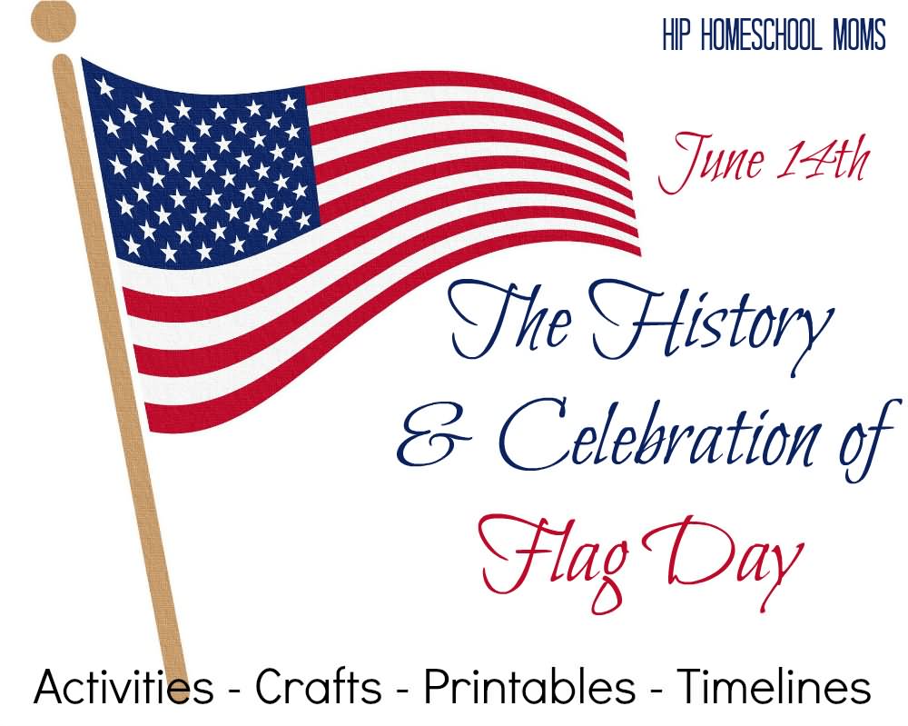 June 14th The History & Celebration Of Flag Day