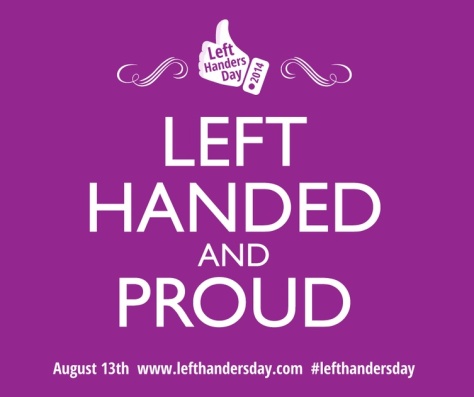 Left Handed And Proud August 13th International  Left Handers Day
