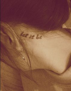 Let It Be Words Tattoo On Behind The Ear
