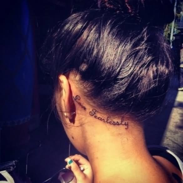 Love Fearlessly Words Tattoo On Girl Left Behind The Ear
