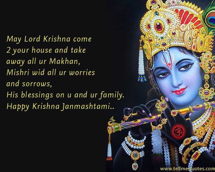 May Lord Krishna Come To Your House And Take Away All Your Makhan Happy Krishna Janmashtami