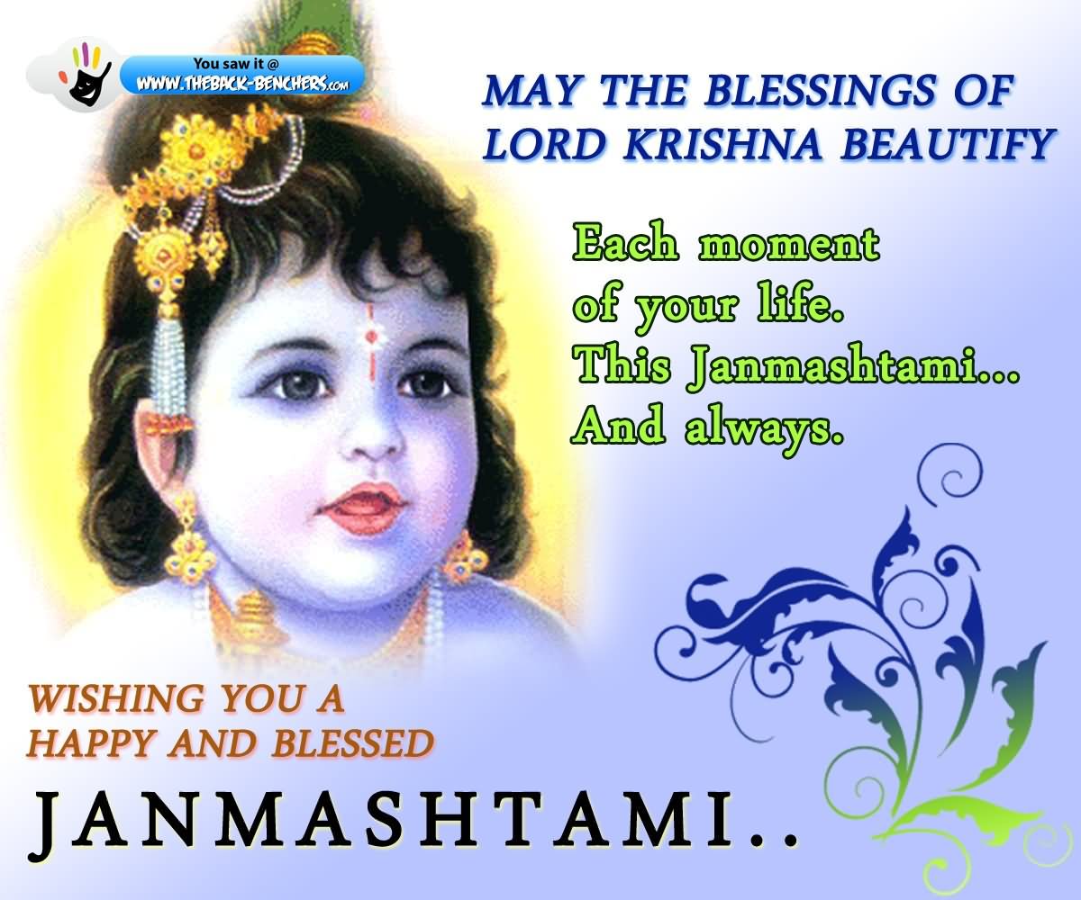 May The Blessings Of Lord Krishna Beautify Each Moment Of Your Life Wishing You A Happy And Blessed Janmashtami