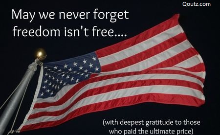 May We Never Forget Freedom Isn't Free Happy  Memorial Day 2016