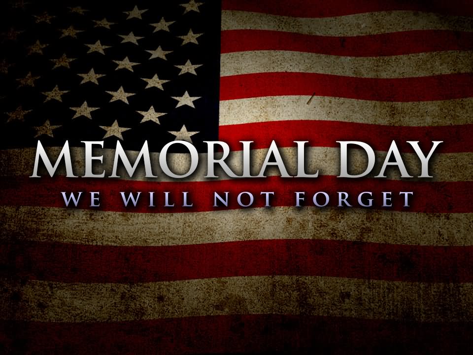 Memorial Day We Will Not Forget