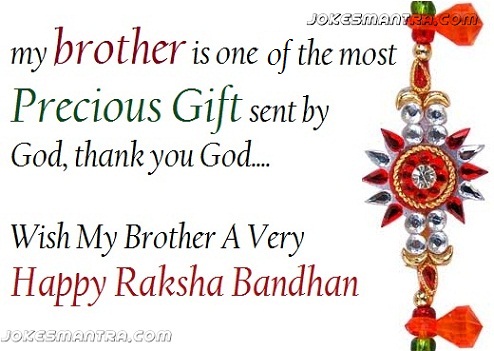 My Brother Is One Of The Most Precious Gift Sent By God, Thank You God Wish My Brother A Very Happy Raksha Bandhan