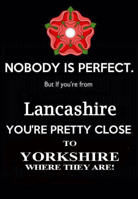 Nobody Is Perfect But If You're From Lancashire You're Pretty Close To Yorkshire Where They Are Happy Yorkshire Day