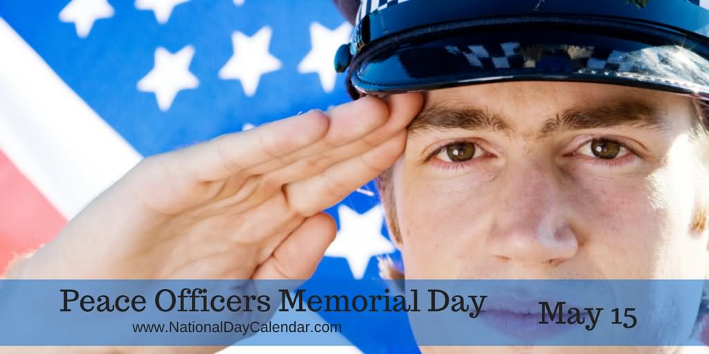 Peace Officers Memorial Day May 15 Picture