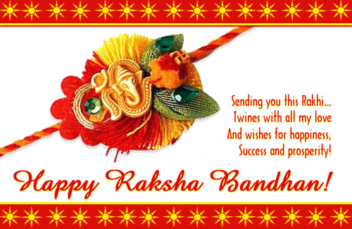 Sending You This Rakhi Twines With All My Love And Wishes For Happiness, Success And Prosperity Happy Raksha Bandhan