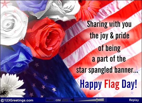 Sharing With You The Joy & Pride Of Being A Part Of The Star Spangled Banner Happy Flag Day 2016