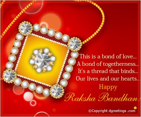 This Is A Bond Of Love A Bond Of Togetherness It's A Thread That Binds Our Lives And Our Hearts Happy Raksha Bandhan