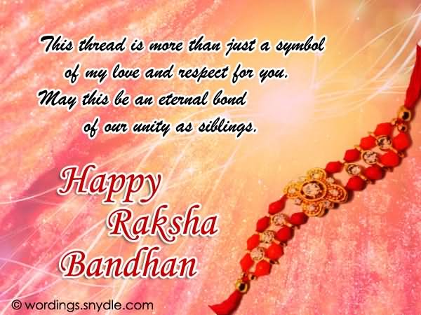 This Thread Is More Than Just A Symbol Of My Love And Respect For You Happy Raksha Bandhan