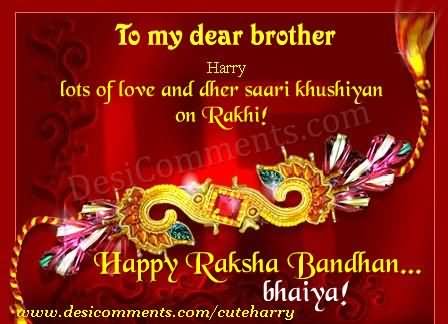 To My Dear Brother Lots Of Love And Dher Saari Khushiyan On Rakhi Happy Raksha Bandhan
