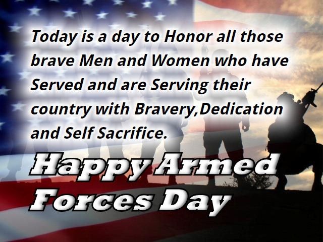 Today Is A Day To Honor All Those Brave Men And Women Who Have Served Happy Armed Forces Day