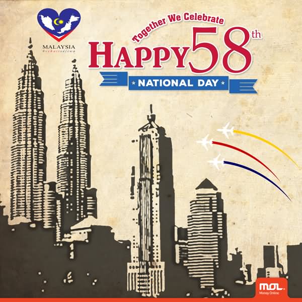 Together We Celebrate Happy 58th National Day Malaysia