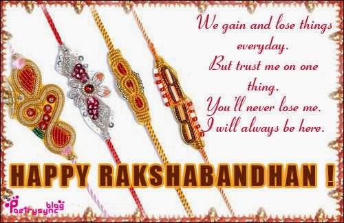 We Gain And Lose Things Everyday But Trust Me On One Thing. You'll Never Lose Me I Will Always Be Here Happy Raksha Bandhan