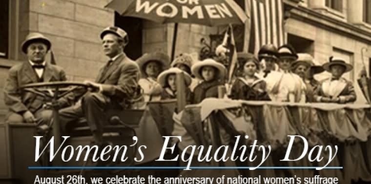Women's Equality Day August 26th We Celebrate The Anniversary Of National Women's Suffrage