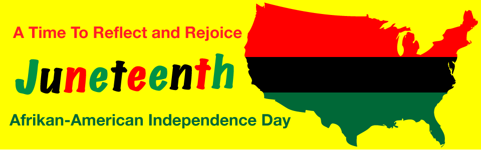 A Time To Reflect And Rejoice Juneteenth African American Independence Day