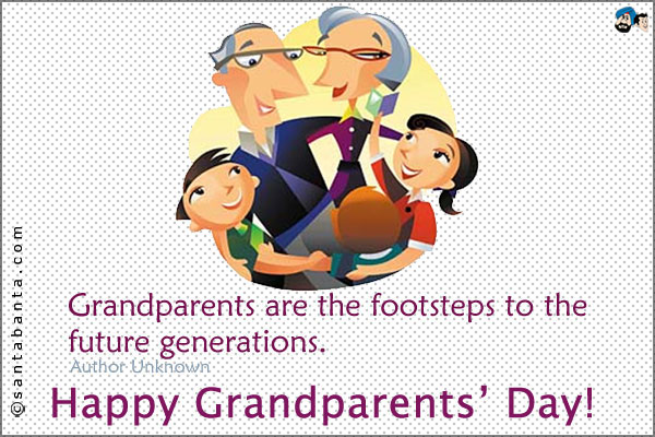 Grandparents Are The Footsteps To The Future Generations Happy Grandparents Day
