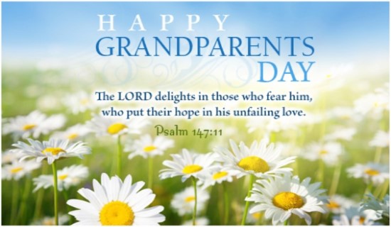 Happy Grandparents Day The Lord Delights In Those Who Fear Him, Who Put Their Hope In The Unfailing Love Card