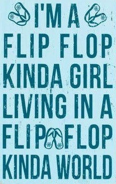 I'm A Flip Flop Kinda Girl Living In A Flip Flop Kinda World Happy National Flip Flop Day