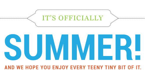It's Officially Summer And We Hope You enjoy Ever Teeny Tiny Bit Of It