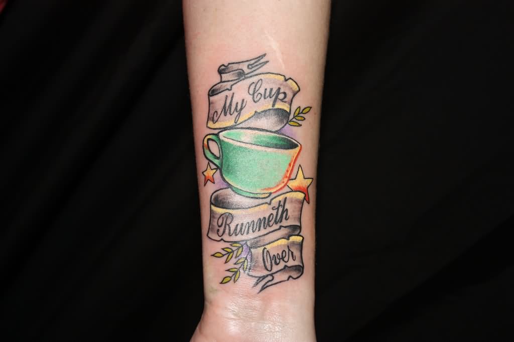 My Cup Banner And Teacup Tattoo On On Forearm