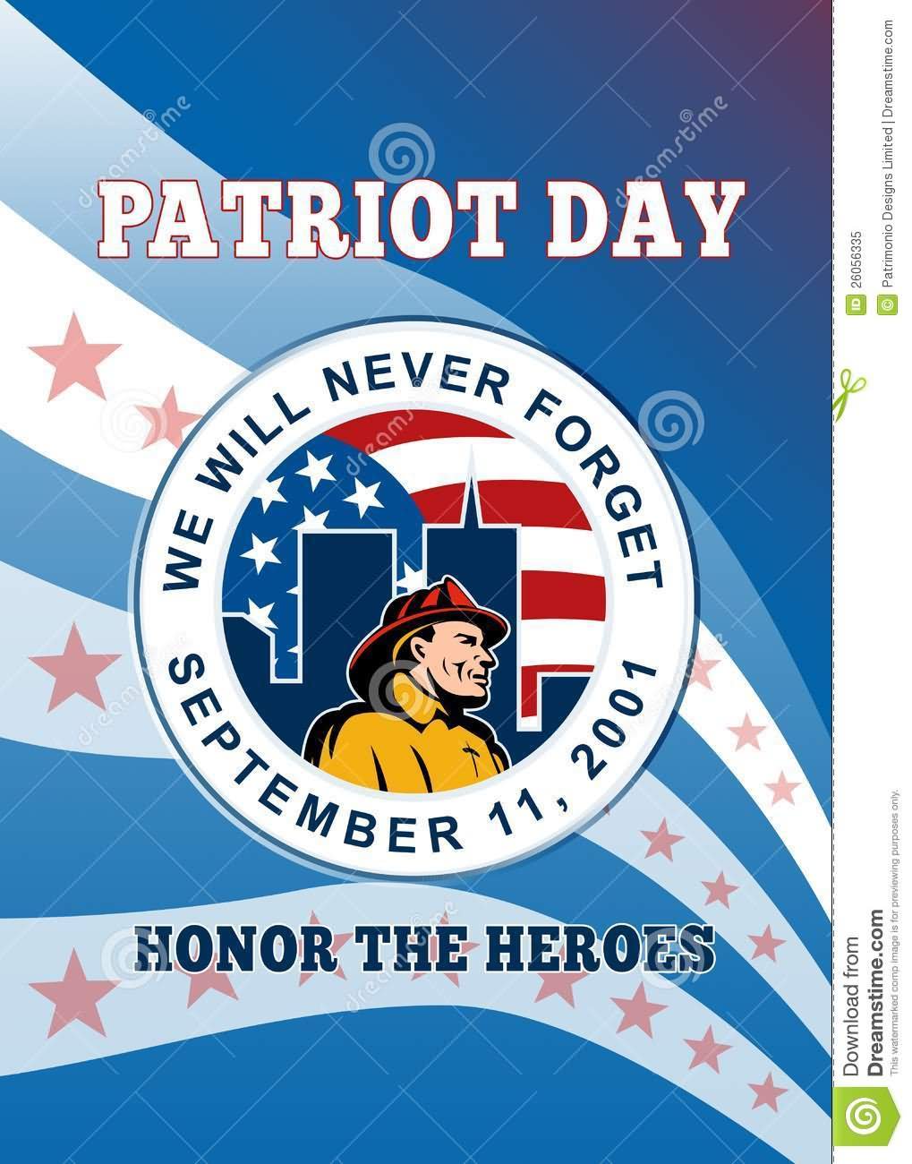 Patriot Day We Will Never Forget September 11, 2001 Honor The Heroes