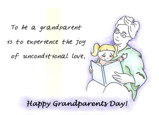 To Be A Grandparent Is To Experience The Joy Of Unconditional Love Happy Grandparents Day