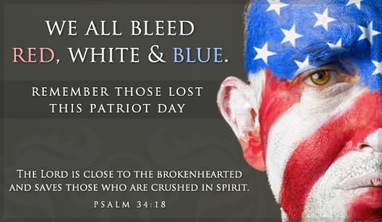 We All Bleed Red, White & Blue Remember Those Lost This Patriot Day