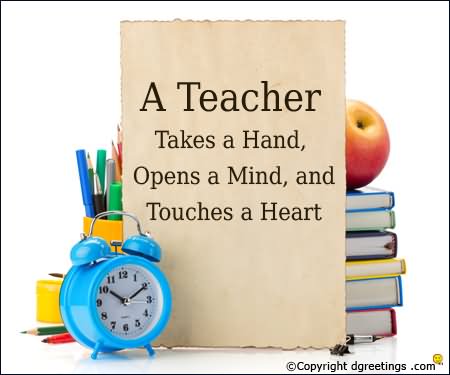 A Teacher Takes A Hand, Opens A Mind, And Touches A Heart Happy Teacher’s Day  Card