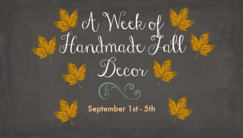 A Week Of Handmade Fall Decor Happy First Day Of Fall 2016