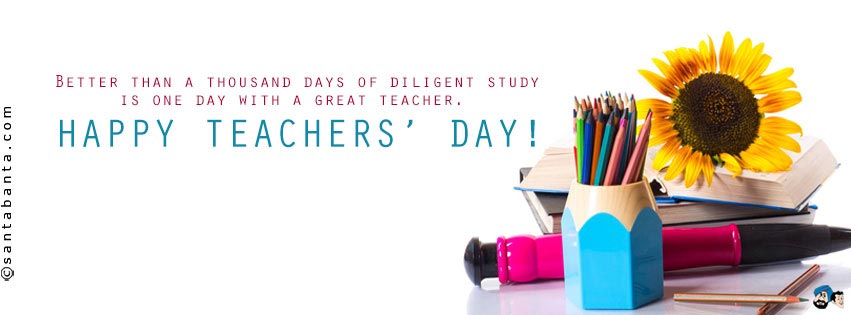 Better Than A Thousand Days Of Diligent Study Is One Day With A Great Teacher Happy Teacher’s Day Facebook Cover Picture