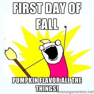 First Day Of Fall Pumpkin Flavor All The Things