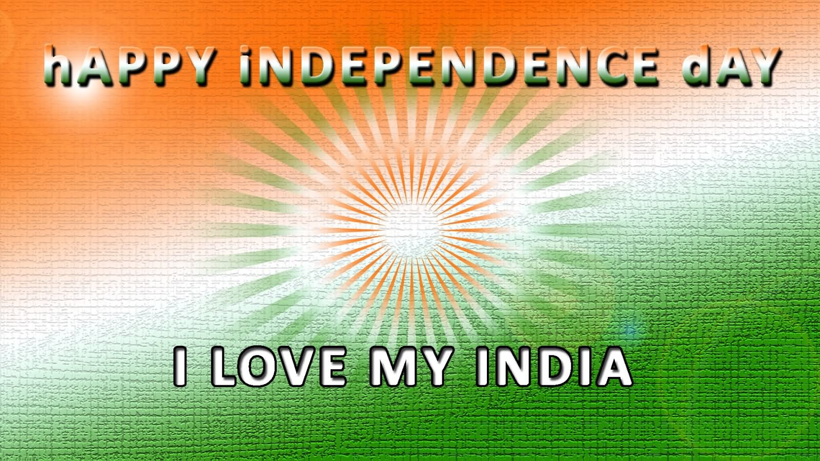 Happy Independence Day I Love My India Tri Color Greeting Card