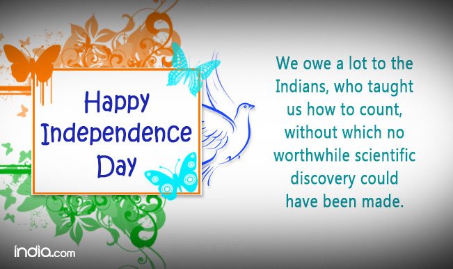 Happy Independence Day We Owe A Lot To The Indians, Who Taught Us How To Count