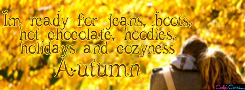 I'm Ready For Jeans, Boots, Hot Chocolate, Hoodies, Holidays And Cozyness Autumn Happy First Day of Fall