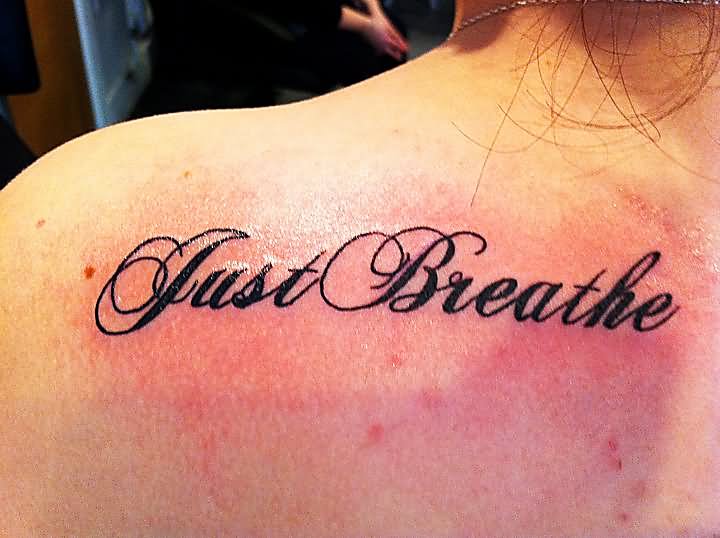 Just Breathe Lettering Tattoo On Left Back Shoulder