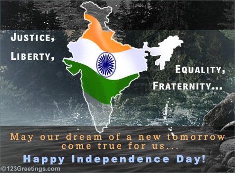 May Our Dream Of A New Tomorrow Come True For Us Happy Independence Day Greeting Card