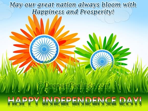 May Our Great Nation Always Bloom With Happiness And Prosperity Happy Independence Day Greeting Card
