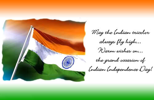 May The Indian Tricolor Always Fly High Warm Wishes On The Grand Occasion Of Indian Independence Day