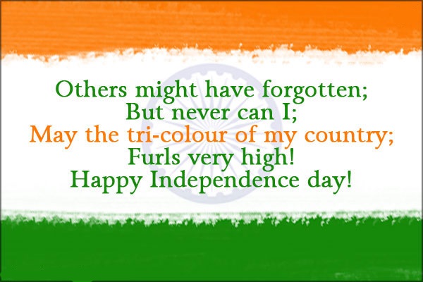May The Tri Color Of My Country Furls Very High Happy Independence Day 2016