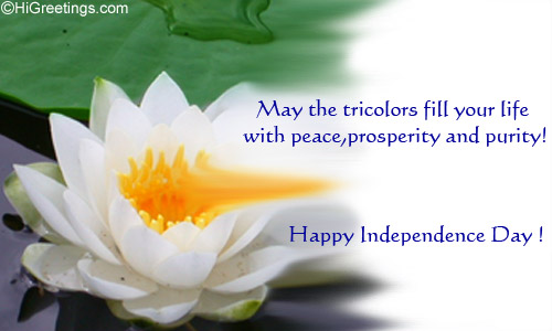 May The Tricolors Fill Your Life With Peace, Prosperity And Purity Happy Independence Day Card