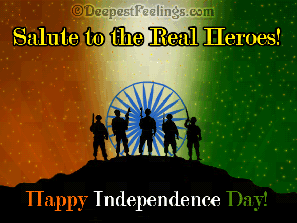 Salute To The Real Heroes Happy Independence Day Animated Ecard