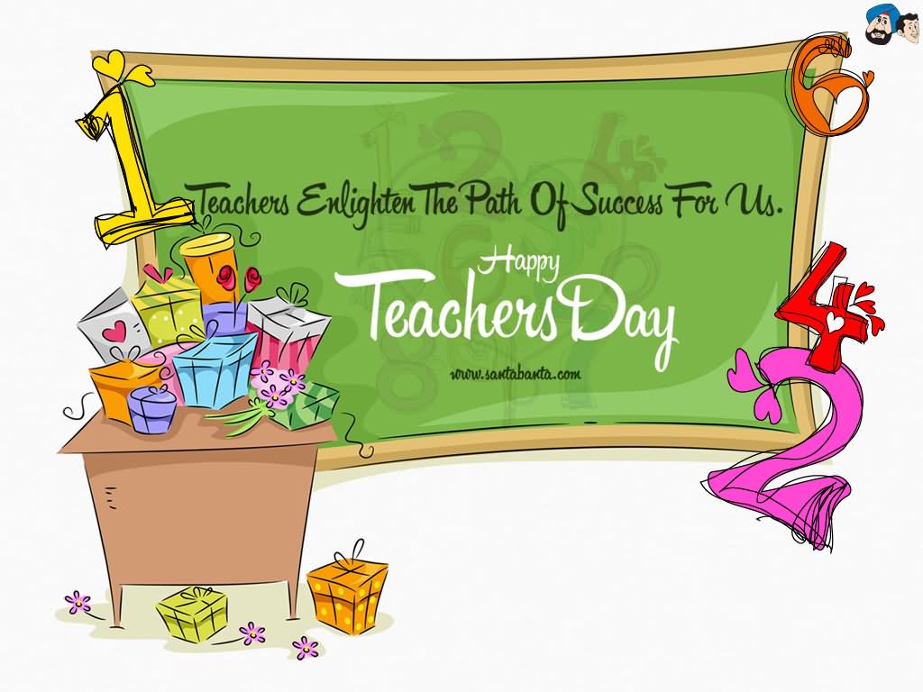 Teachers Enlighten The Path Of Success For Us Happy Teachers Day