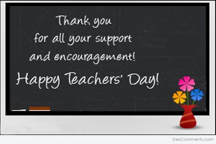 Thank You For All Your Support And Encouragement Happy Teacher’s Day