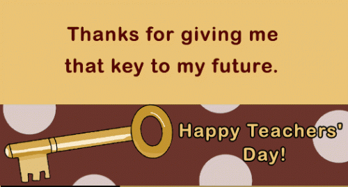 Thanks For Giving Me That Key To My Future Happy Teacher’s Day