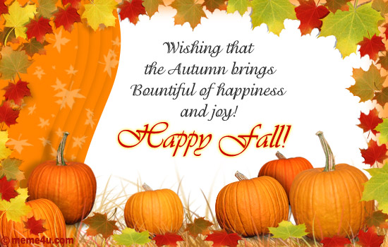 Wishing That The Autumn Brings Bountiful Of Happiness And Joy Happy First Day of Fall